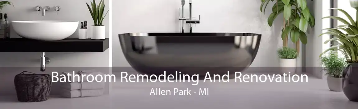 Bathroom Remodeling And Renovation Allen Park - MI