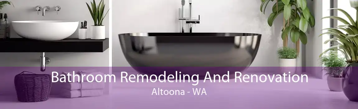 Bathroom Remodeling And Renovation Altoona - WA