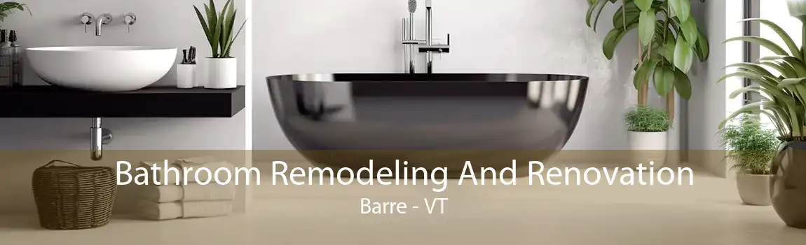 Bathroom Remodeling And Renovation Barre - VT