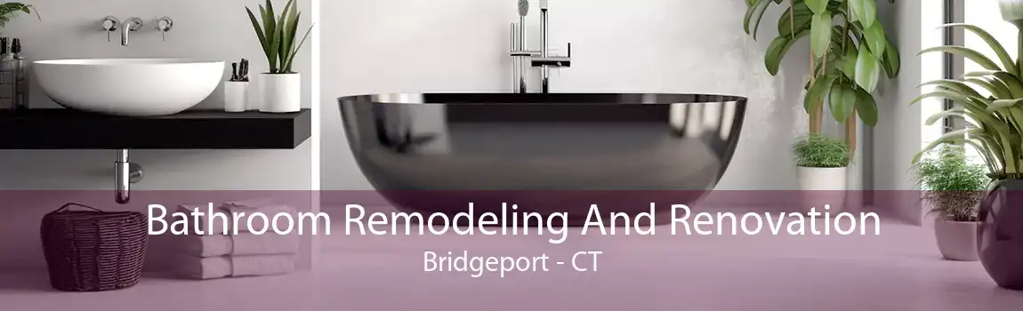 Bathroom Remodeling And Renovation Bridgeport - CT