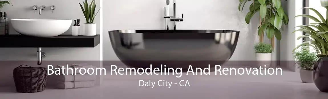 Bathroom Remodeling And Renovation Daly City - CA