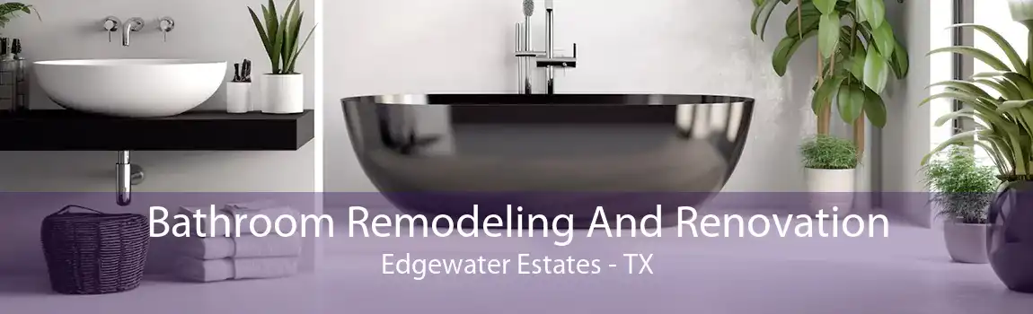 Bathroom Remodeling And Renovation Edgewater Estates - TX