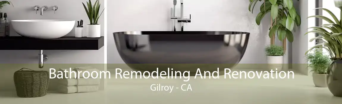 Bathroom Remodeling And Renovation Gilroy - CA