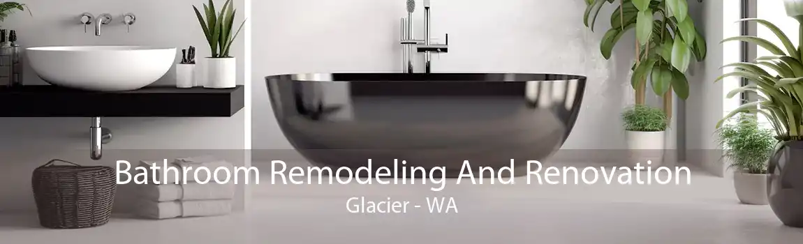 Bathroom Remodeling And Renovation Glacier - WA