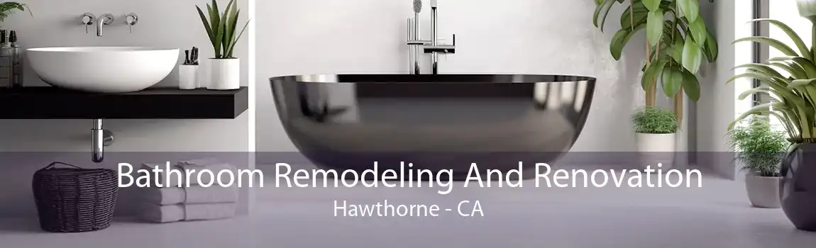 Bathroom Remodeling And Renovation Hawthorne - CA