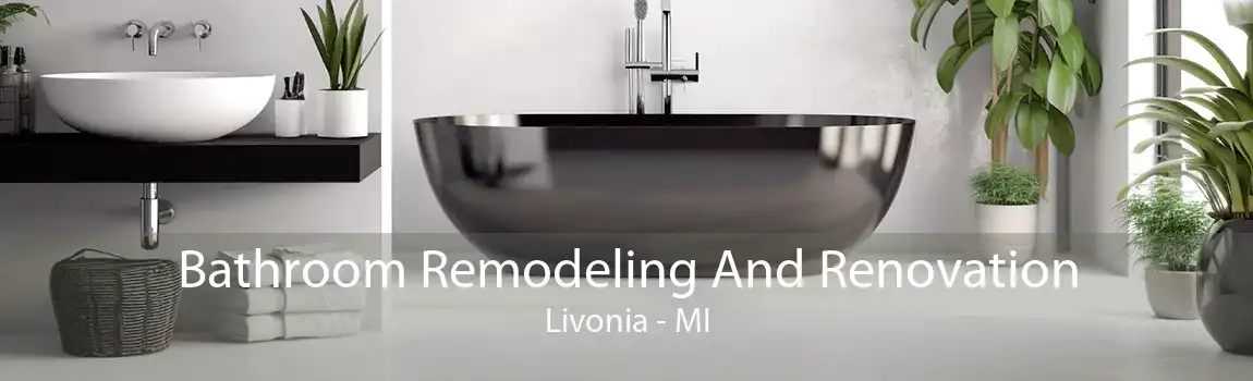 Bathroom Remodeling And Renovation Livonia - MI