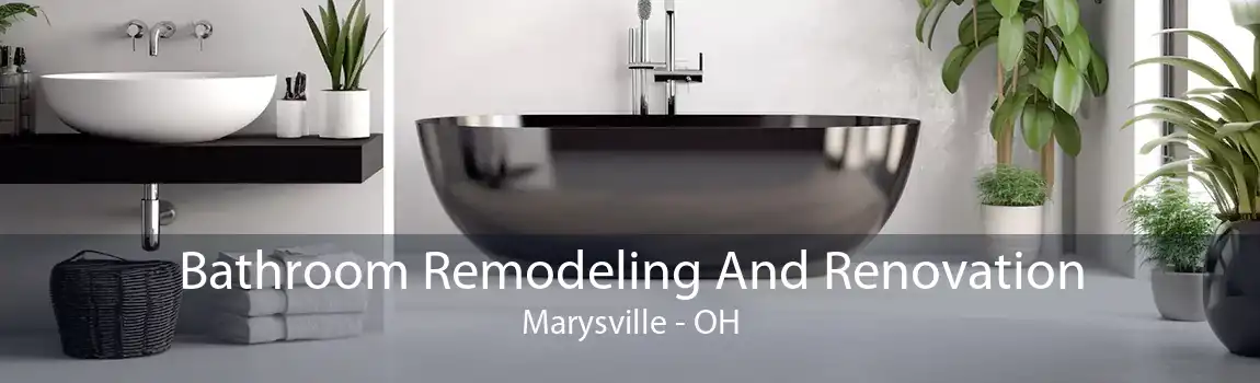 Bathroom Remodeling And Renovation Marysville - OH