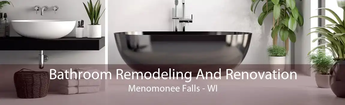 Bathroom Remodeling And Renovation Menomonee Falls - WI