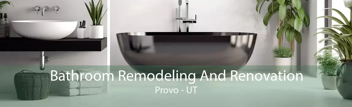 Bathroom Remodeling And Renovation Provo - UT