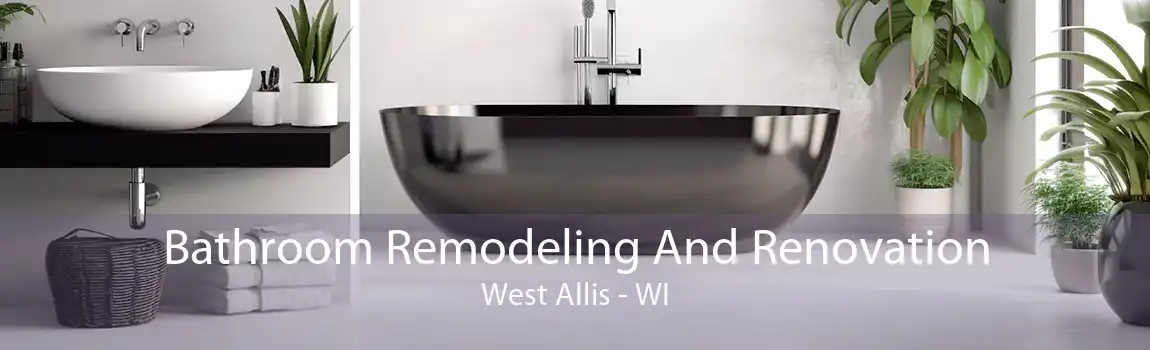 Bathroom Remodeling And Renovation West Allis - WI