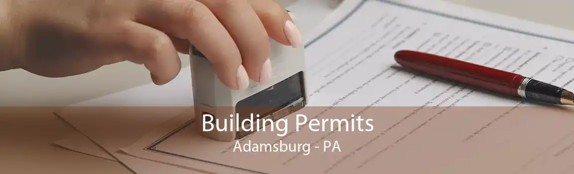 Building Permits Adamsburg - PA