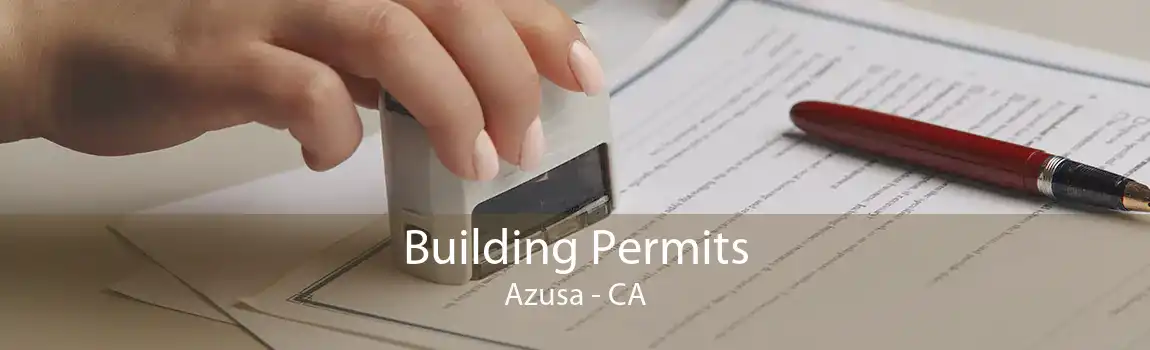 Building Permits Azusa - CA