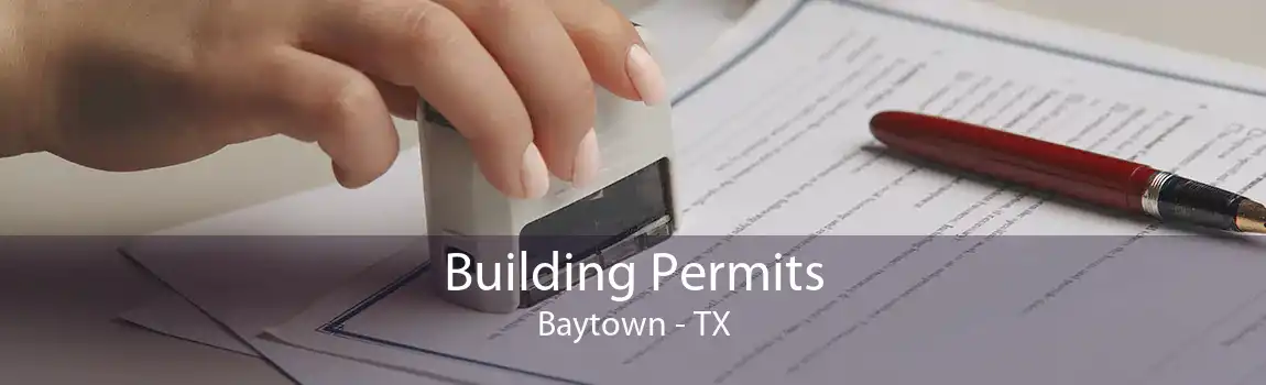 Building Permits Baytown - TX