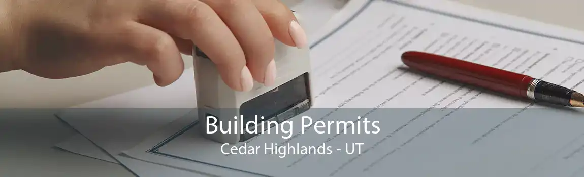 Building Permits Cedar Highlands - UT