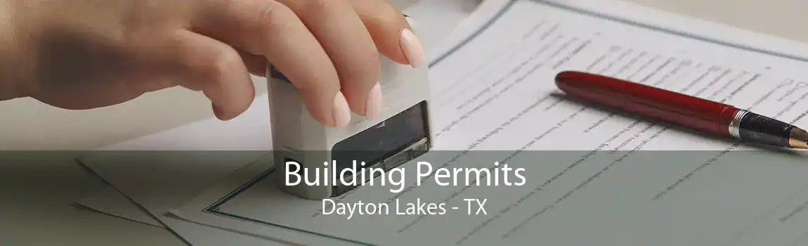  Building Permits Dayton Lakes - TX