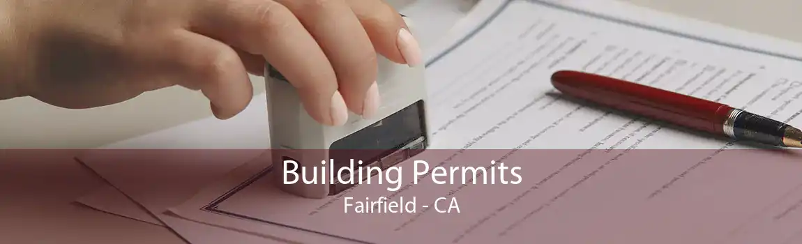 Building Permits Fairfield - CA