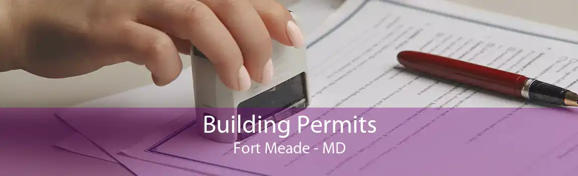 Building Permits Fort Meade - MD