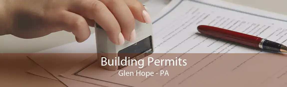 Building Permits Glen Hope - PA