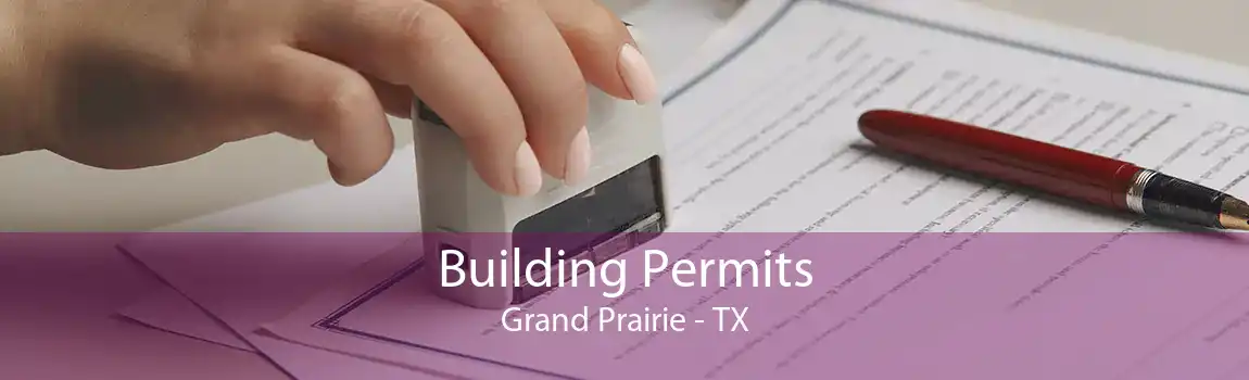 Building Permits Grand Prairie - TX