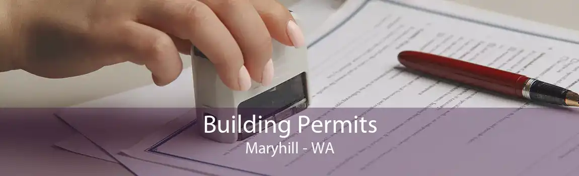 Building Permits Maryhill - WA
