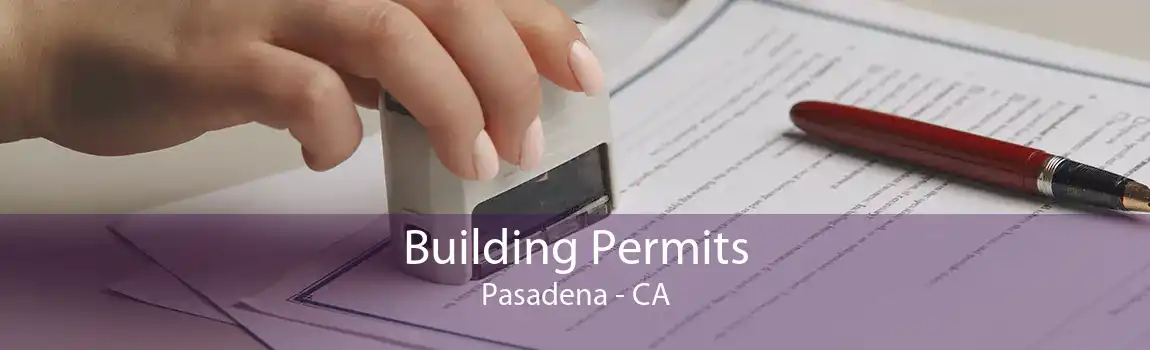 Building Permits Pasadena - CA