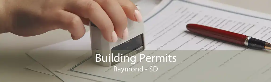 Building Permits Raymond - SD