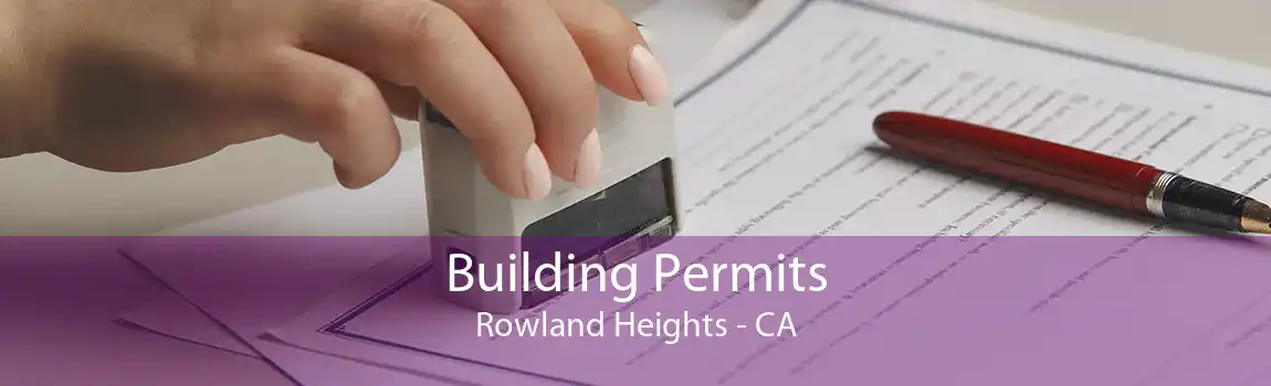 Building Permits Rowland Heights - CA
