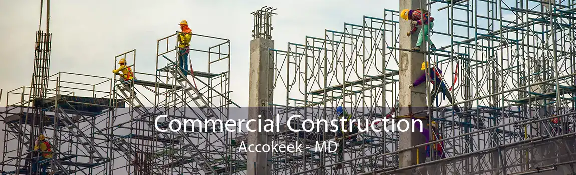 Commercial Construction Accokeek - MD