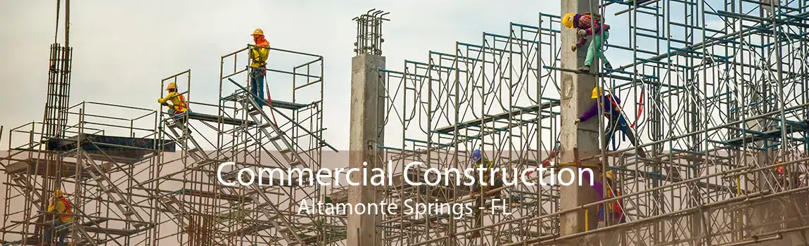 Commercial Construction Altamonte Springs - FL