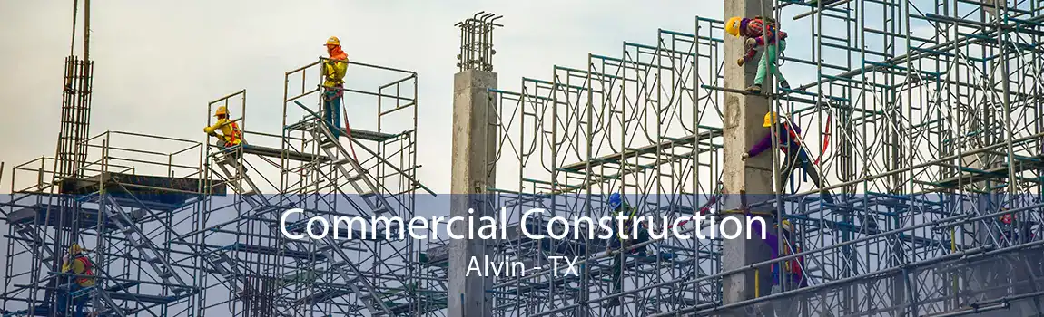 Commercial Construction Alvin - TX