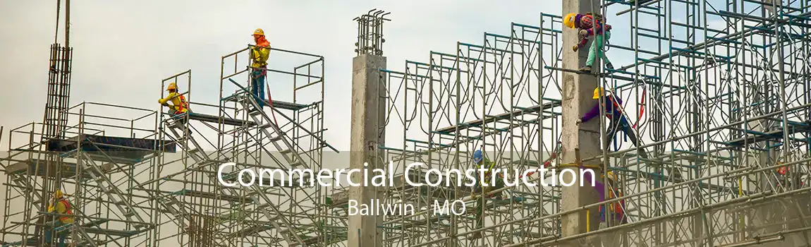 Commercial Construction Ballwin - MO