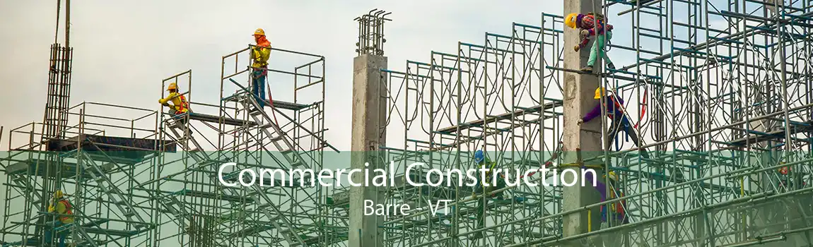 Commercial Construction Barre - VT