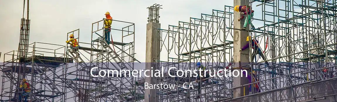 Commercial Construction Barstow - CA