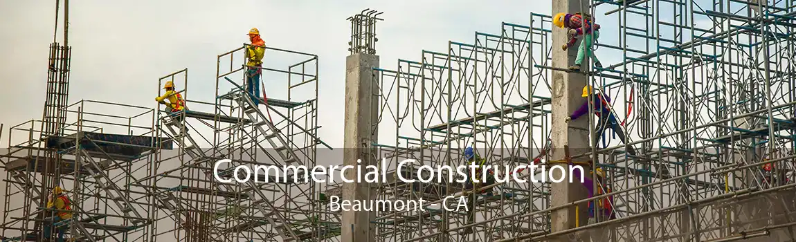 Commercial Construction Beaumont - CA