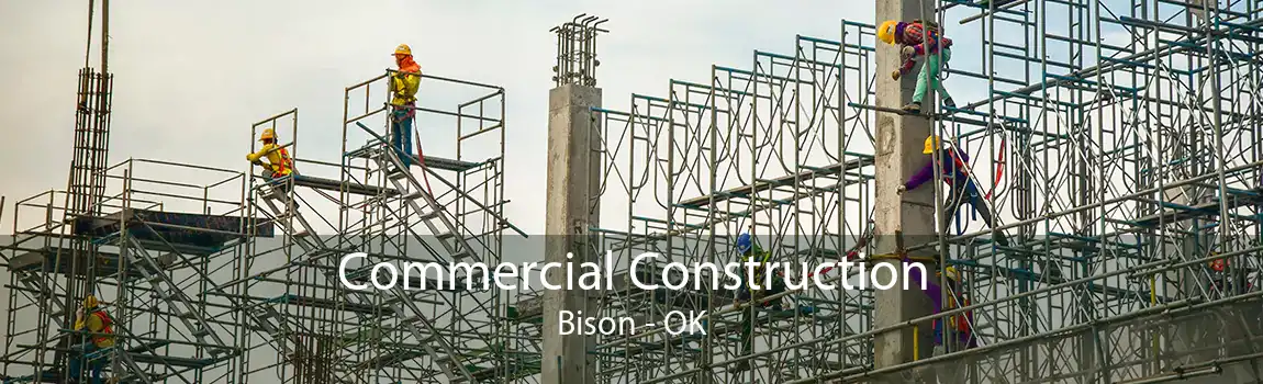 Commercial Construction Bison - OK