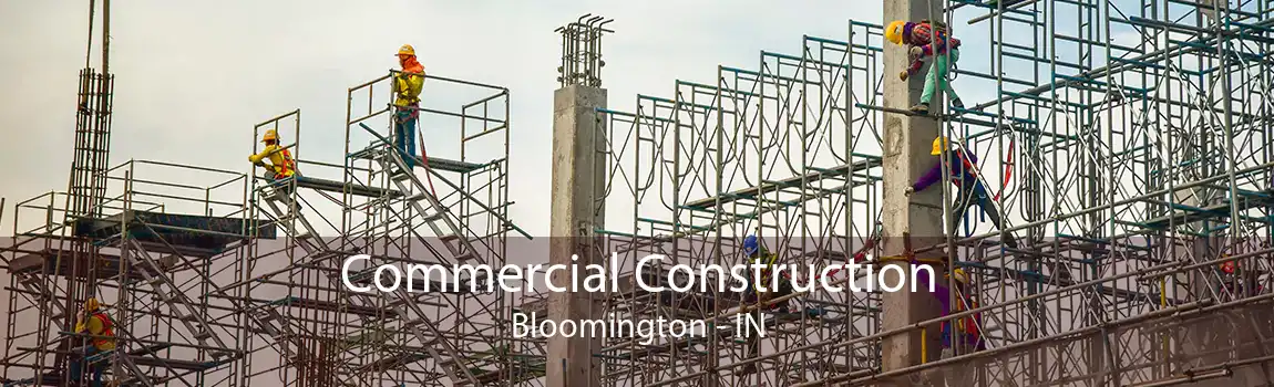 Commercial Construction Bloomington - IN