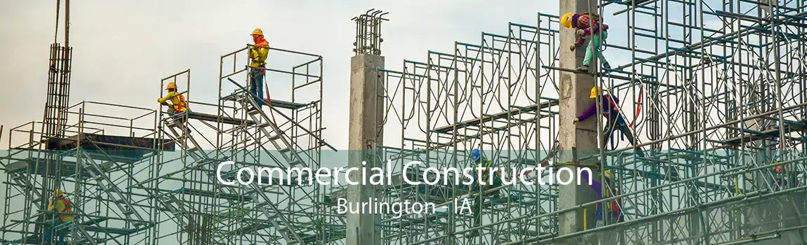 Commercial Construction Burlington - IA