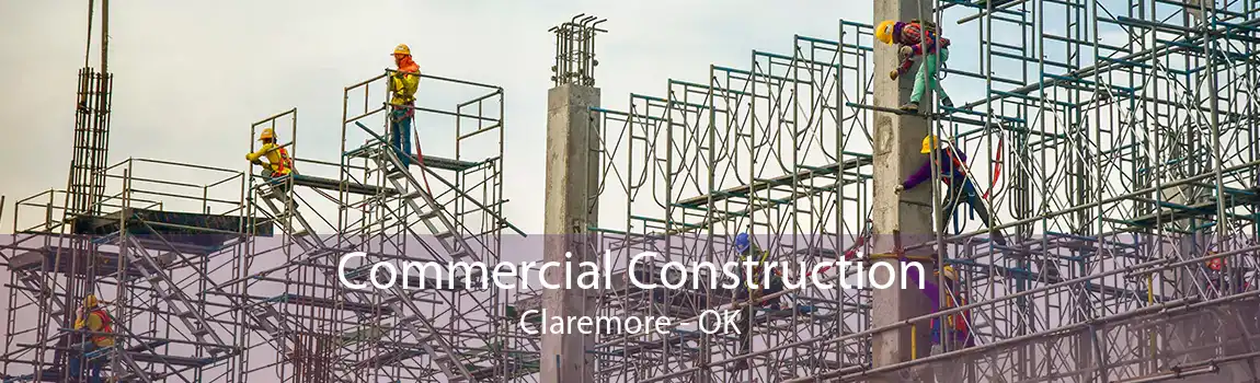 Commercial Construction Claremore - OK