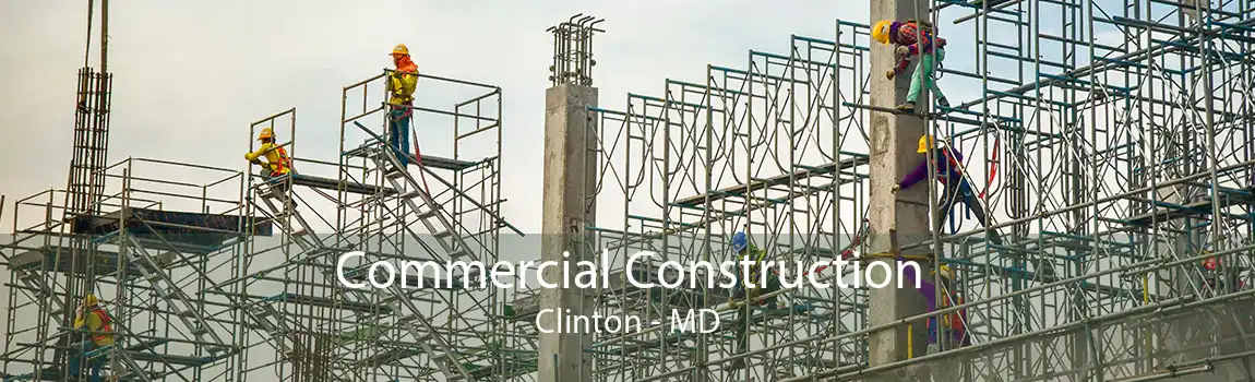 Commercial Construction Clinton - MD