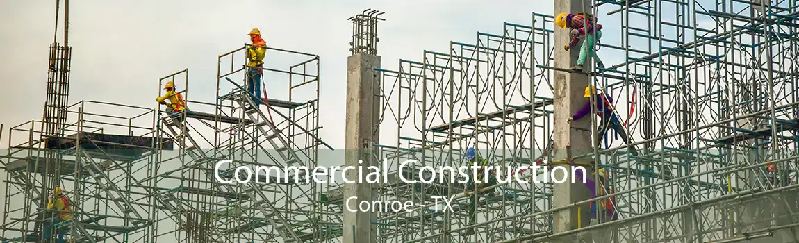 Commercial Construction Conroe - TX