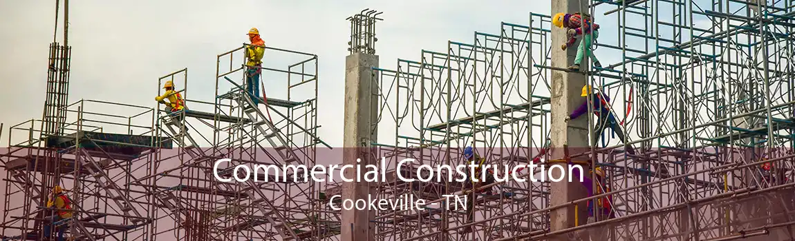 Commercial Construction Cookeville - TN