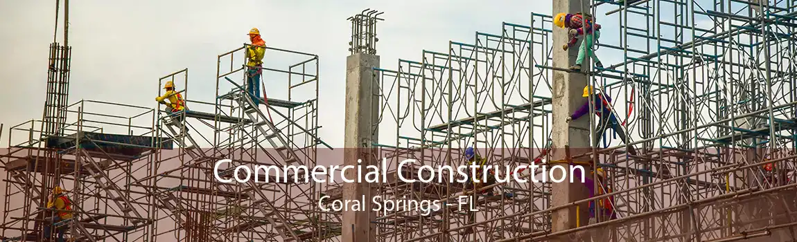 Commercial Construction Coral Springs - FL