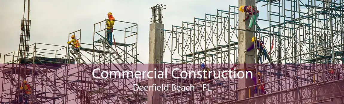 Commercial Construction Deerfield Beach - FL