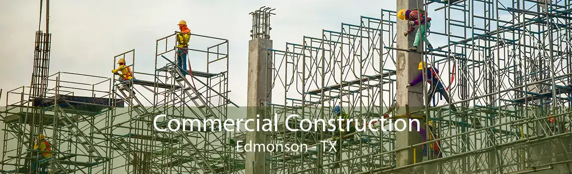 Commercial Construction Edmonson - TX