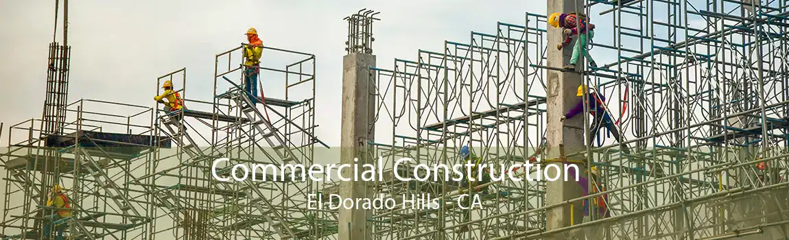 Commercial Construction El Dorado Hills - CA