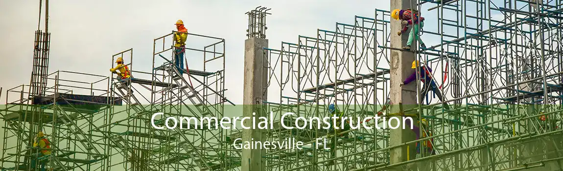 Commercial Construction Gainesville - FL