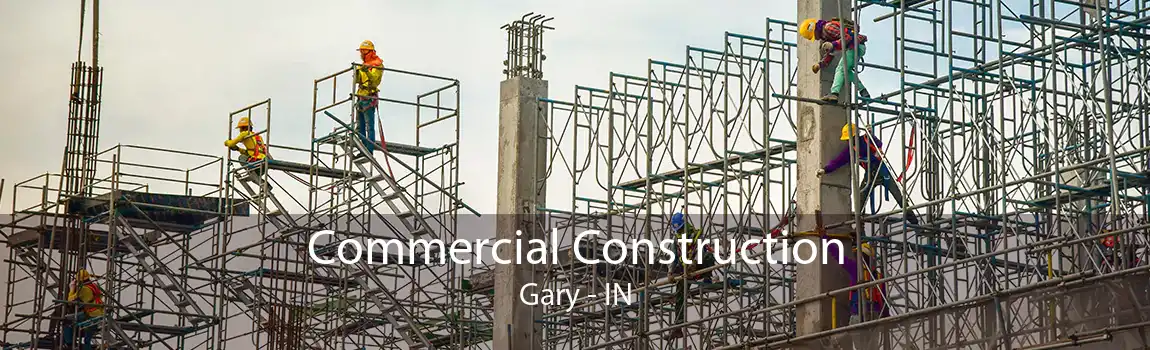 Commercial Construction Gary - IN