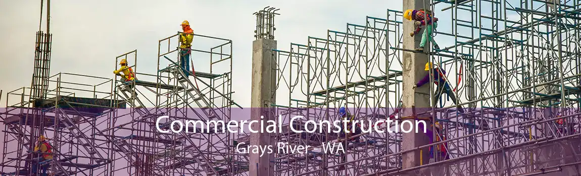 Commercial Construction Grays River - WA