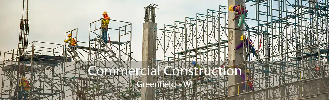 Commercial Construction Greenfield - WI