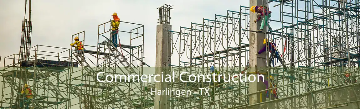 Commercial Construction Harlingen - TX